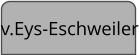 v.Eys-Eschweiler